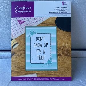 Crafters Companion Clear acrylic stamp “Don’t grow up it’s a trap”